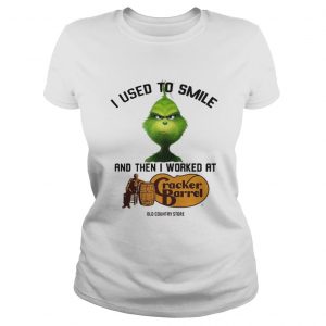 Grinch I used to smile and then I worked at Cracker Barrel Ladies Tee