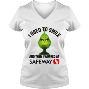 Grinch I used to smile and then I worked at Safeway Vneck