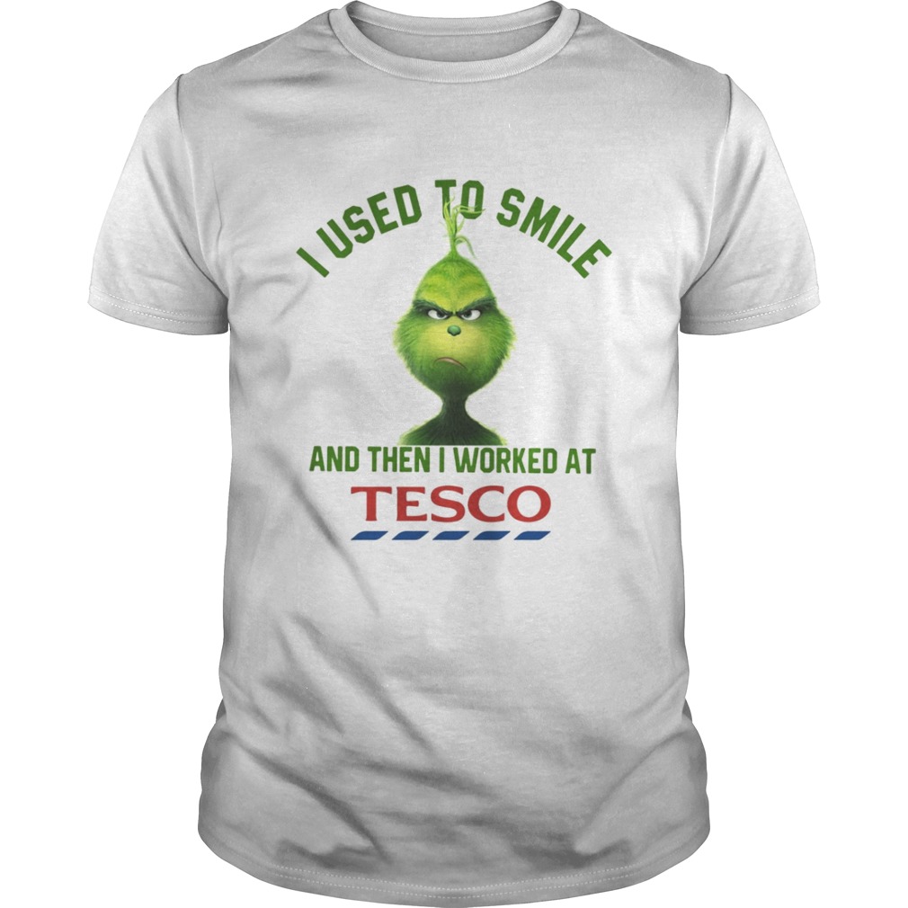 Grinch I used to smile and then I worked at Tesco shirt