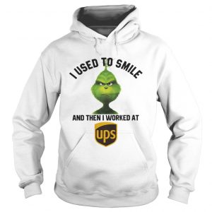 Grinch I used to smile and then I worked at United Parcel Service Hoodie