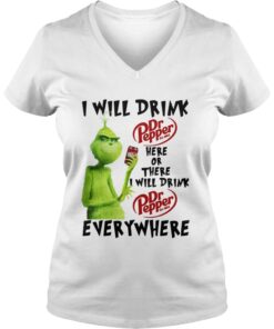 Grinch I will drink Dr Pepper here or there I will drink Dr Pepper every where Vneck