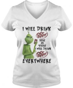 Grinch I will drink Dr Pepper here or there I will drink everywhere Christmas Vneck