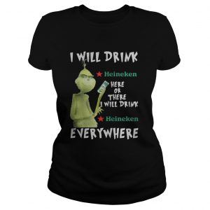 Grinch I will drink Heineken here or there or everywhere Ladies Tee