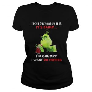 Grinch Im Grumpy I want Dr Papper Christmas ladies Tee