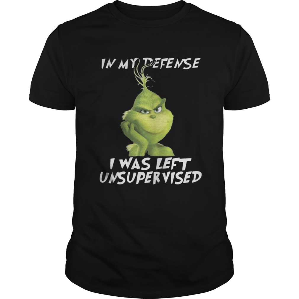 Grinch In My Defense I Was Left Unsupervised Christmas Shirt