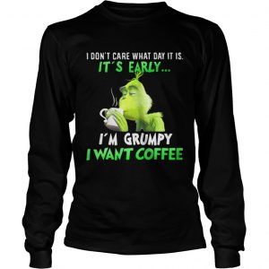Grinch I’m Grumpy I want coffee Christmas Longsleeve Tee