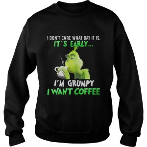 Grinch I’m Grumpy I want coffee Christmas Sweatshirt