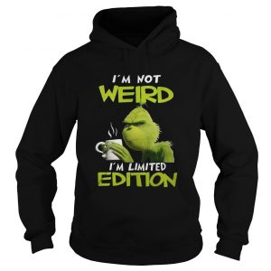  Grinch I’m not weird I’m limited edition Christmas Hoodie