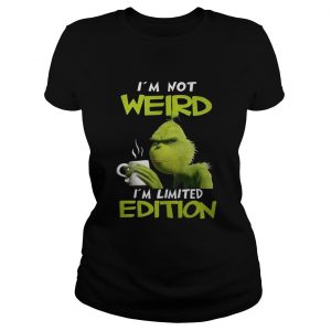  Grinch I’m not weird I’m limited edition Christmas Ladies Tee