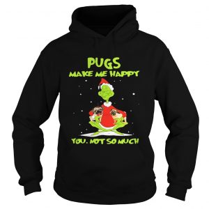 Grinch Pugs make me happy you not so much Hoodie