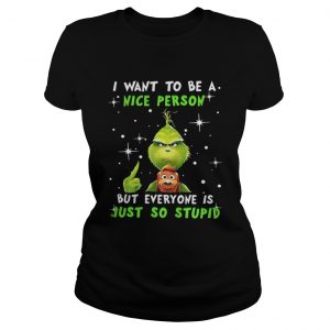 Grinch and Max I want to be a nice person but everyone is just so stupid Christmas Ladies Tee