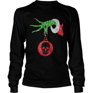 Grinch hand holds skull ornament Christmas Longsleeve Tee