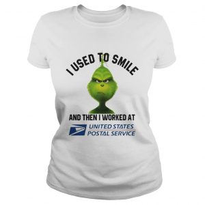 Grinch i used to smile and then i worked at united states Ladies Tee