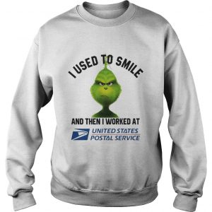 Grinch i used to smile and then i worked at united states Sweatshirt