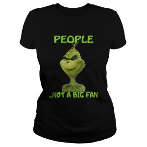Grinch people not a big fan Christmas Ladies Tee