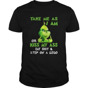 Grinch take me as I am or kiss my ass Christmas Guys