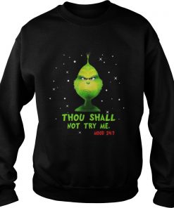 Grinch thou shalt not try me mood Christmas Sweatshirt