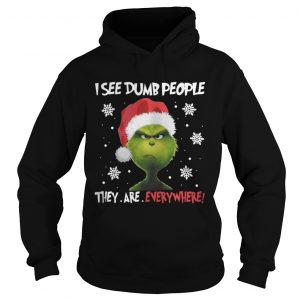 Grinch – I See Dumb People They Are Everywhere Hoodie