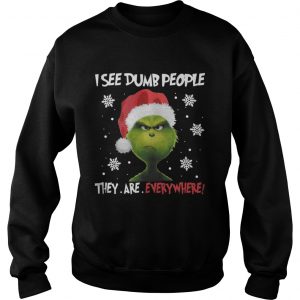 Grinch – I See Dumb People They Are Everywhere Sweatshirt