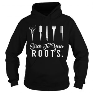 Hair Stylist stick to your roots Hoodie