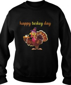 Happy Turkey Day Sweatshirt