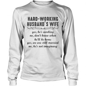 Hard-working Husband’s Wife Longsleeve Tee