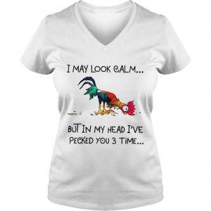 Hei Hei I may look calm but in my head i’ve pecked you 3 time Vneck