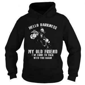 Hello Darkness My Old Friend I Have Come to Talk with You Again Hoodie