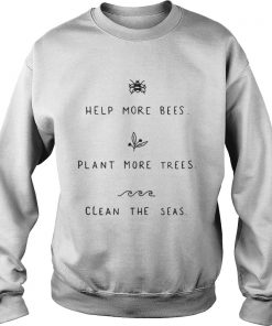 Help more bees plant more trees Sweatshirt