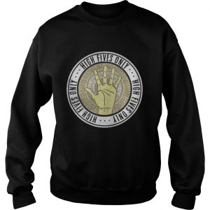 High fives only Sweatshirt