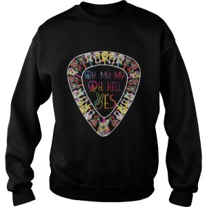 Hippie Guitar oh my my oh hell yes Sweatshirt
