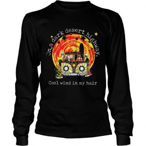 Hippie car moonlight on a dark desert highway cool wind in my hair Longsleeve Tee