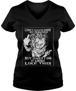 I Don’t Always Show My Feelings But When I Do It Looks Like This Vneck