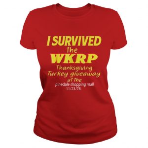 I Survived The WKRP Thanksgiving Turkey Giveaway ladies Tee