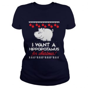 I Want A Hippopotamus For Christmas ugly sweat Ladies Tee