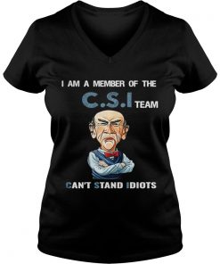 I am a member of the C.S.I team can’t stand idiots Vneck