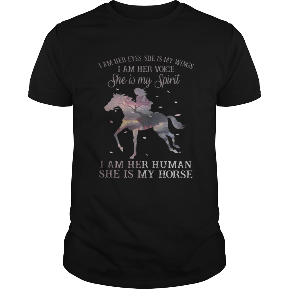 I am her human she is my horse shirt