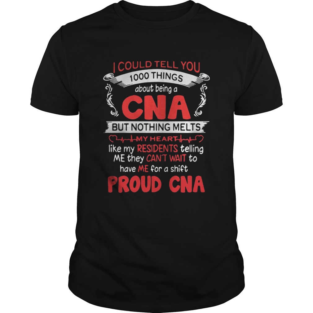 I could tell you 100 things about being a CNA but nothing melts shirt