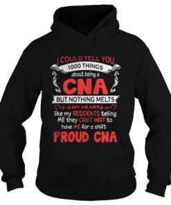 I could tell you 100 things about being a CNA but nothing melts Hoodie