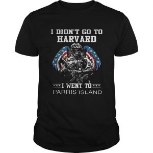 I didn’t go to Harvard i went to Parris Island Guys
