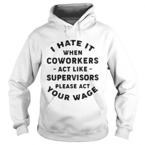 I hate it when coworkers act like Hoodie