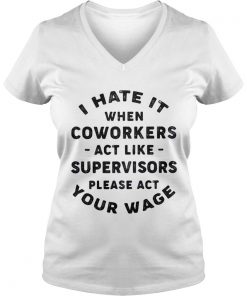 I hate it when coworkers act like Vneck