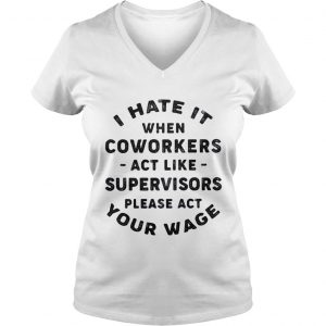 I hate it when coworkers act like Vneck