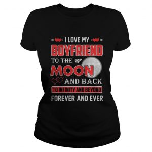 I love my boyfriend to the moon and back Ladies Tee