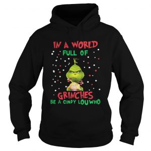 In a world full of Grinches be a cindy lou who Hoodie