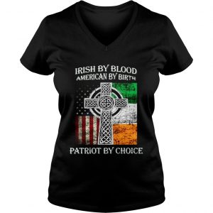 Irish by blood american by birth patriot by choice Vneck
