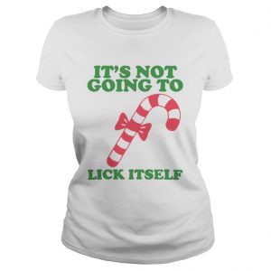 It’s not going to Lick itself Ladies Tee