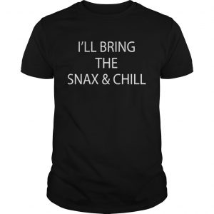 I’ll Bring The Snax & Chill Guys