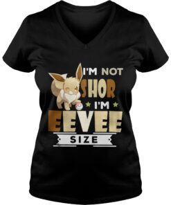 I’m Not Short I’m Eevee Size Vneck