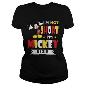 I’m Not Short – I’m Mickey Size Ladies Tee